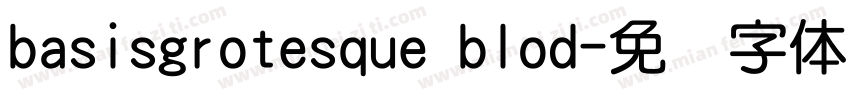 basisgrotesque blod字体转换